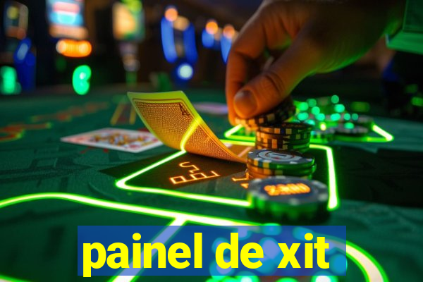 painel de xit